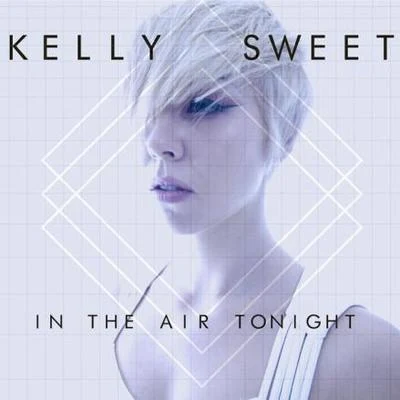 In the Air Tonight - Single 专辑 Kelly Sweet