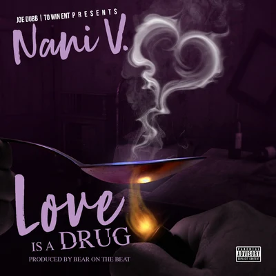 Love Is A Drug (feat. Nani V) 專輯 Lazie Locz/Nasty Nano/Joe Dubb