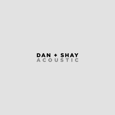 Dan + Shay (Acoustic) 專輯 Dan + Shay