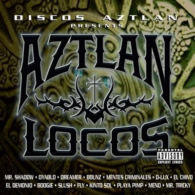 Aztlan Locos 專輯 OG Spanish Fly/Bad Boy of Clika One/Mr. Shadow