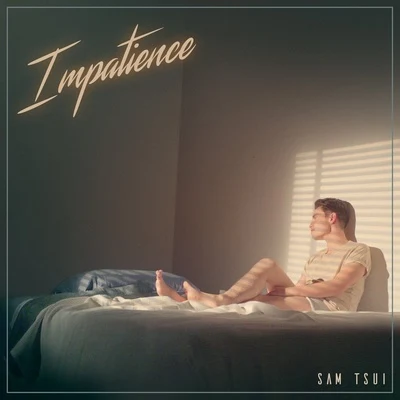 Impatience 专辑 Sam Tsui