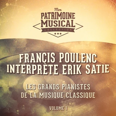 Jean NohainFrancis PoulencEva RehfussClaude Stieremans Les grands pianistes de la musique classique : francis poulenc interprète erik satie