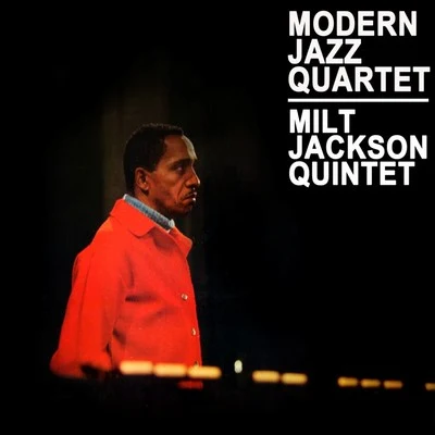 Modern Jazz Quartet, Milt Jackson Quintet 专辑 Milt Jackson Quartet