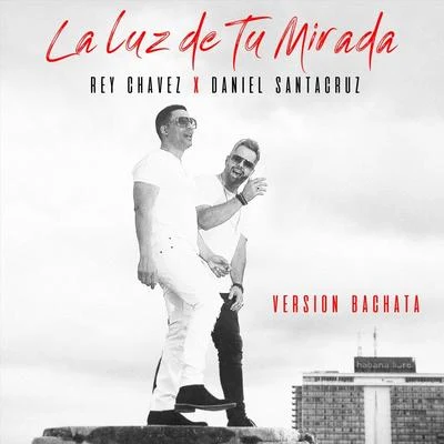 Daniel SantacruzGrupo Extra La Luz de Tu Mirada (Version Bachata) [feat. Daniel Santacruz]