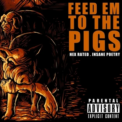 Feed Em to the Pigs 專輯 Hex Rated/Donnie Menace/ClockworC