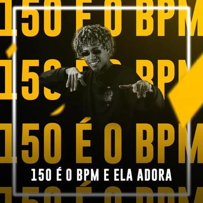 150 É o Bpm e Ela Adora 專輯 Mc Roger/FP do Trem Bala/MC Roger & FP do Trem Bala