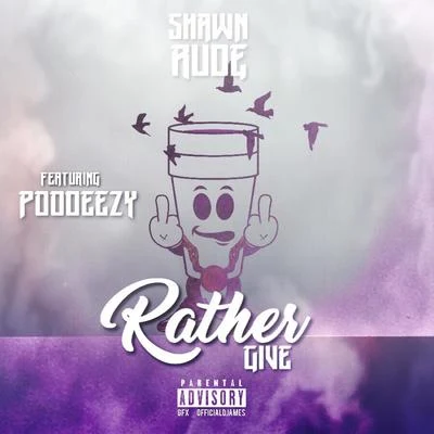 Rather Give 專輯 DollaBillGates/Poodeezy/Mack Twon