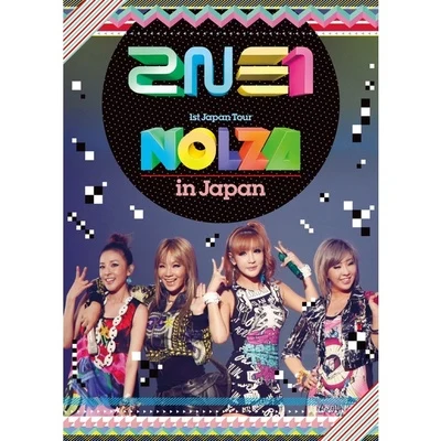 2NE1 2NE1 1st Japan Tour NOLZA in Japan