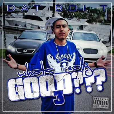 Whats Really Good 3 專輯 iLL FADED/Milton Bradley/Dat Boi T/Rasheed