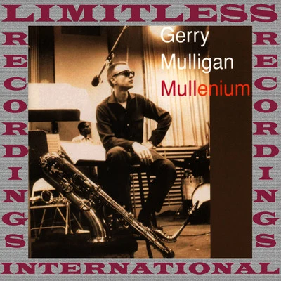 Mullenium (HQ Remastered Version) 專輯 Gerry Mulligan Quartet/Gerry Mulligan/Lee Konitz/Chet Baker/Gerry Mulligan And The Sax Section