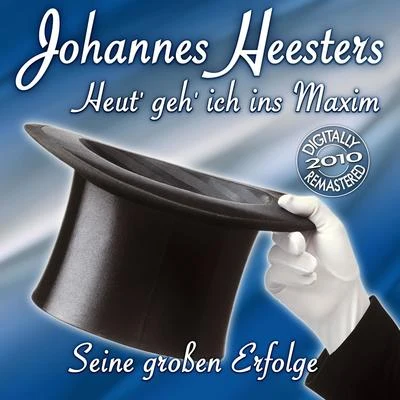 Heut geh ich ins Maxim - Seine großen Erfolge 專輯 Johannes Heesters