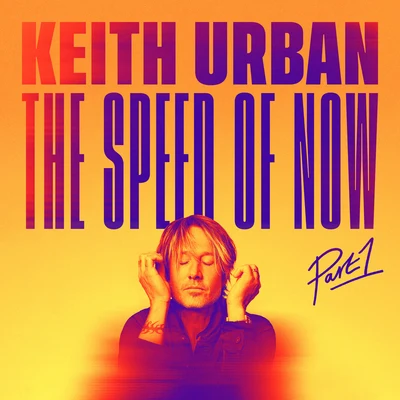 THE SPEED OF NOW Part 1 專輯 Keith Urban/Breland