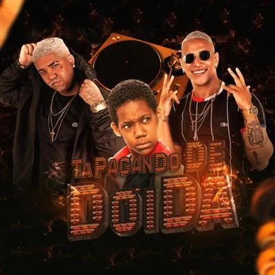 Tá Pagando De Doida 專輯 Ykaro MC/Markinhow Lima/MC Levin