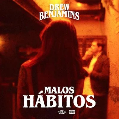 Malos Hábitos 專輯 Drew Benjamin$