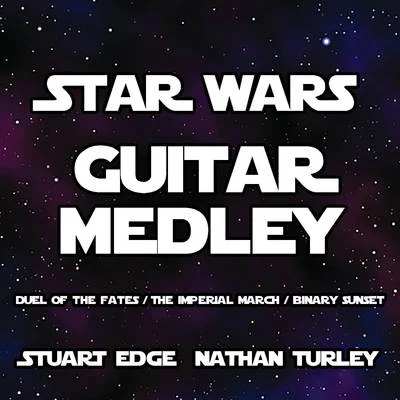 Star Wars Guitar Medley: Duel of the FatesThe Imperial MarchBinary Sunset 專輯 Stuart Edge/Maddie Wilson/Beyond Measure