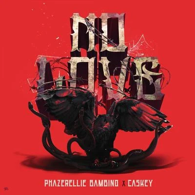 No Love 專輯 Phazerellie Bambino/Renizance/Immortal Soldierz