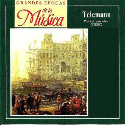 Grandes Epocas de la Música, Telemann, Concierto para oboe y cuerda 專輯 Georg Philipp Telemann