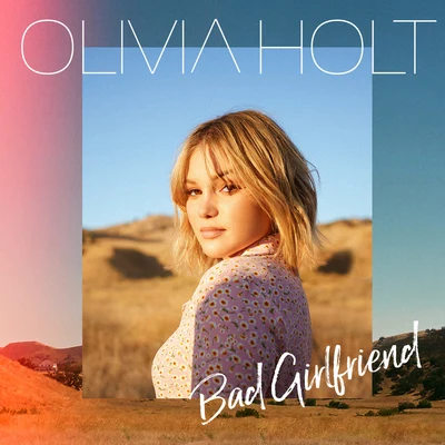 Bad Girlfriend 專輯 Olivia Holt/Martin Jensen