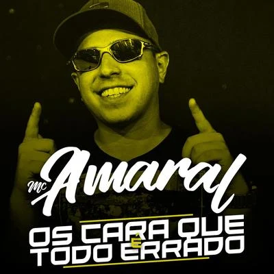 Os Cara Que É Todo Errado 專輯 Mc Amaral/MC Chapo