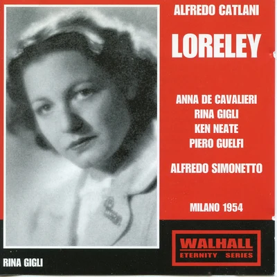 CATALANI, A.: Loreley [Opera] (McKnight, Gigli, Neate, Guelfi, Colella, RAI Chorus, RAI Opera Orchestra, Simonetto) (1954) 專輯 Alfredo Simonetto/Italian Radio Symphony Orchestra/Italian Radio Symphony Chorus/Carla Gavazzi