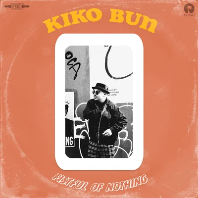 Kiko Bun Fistful Of Nothing