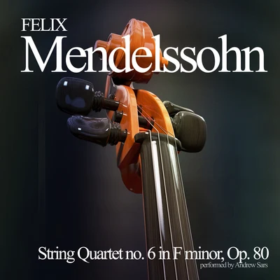 String Quartet no. 6 in F minor, Op. 80 專輯 Felix Mendelssohn/Alberto Lizzio/Helena Spitkova/Slovak Philharmonic Orchestra