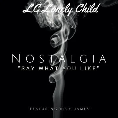 Nostalgia (Say What You Like) [feat. Rich James] 專輯 Rich James