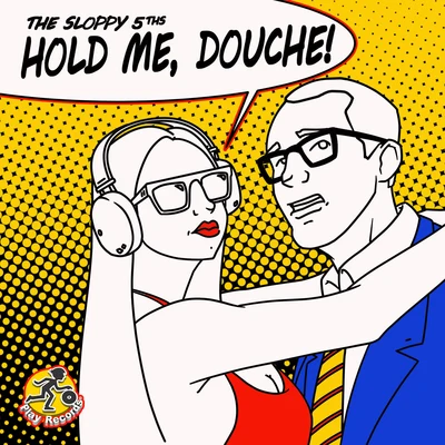 Hold Me, Douche! 专辑 The Sloppy 5th's