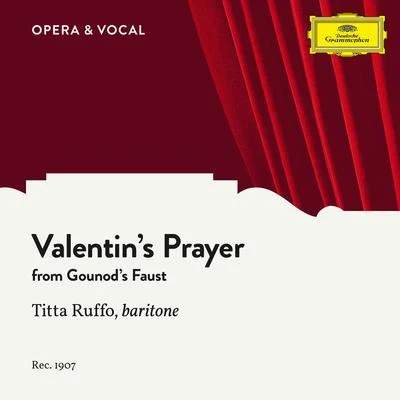 Gounod: Faust, CG 4, Valentin’s Prayer (Dio possente, Dio d’amor) 专辑 Titta Ruffo/Unknown Orchestra