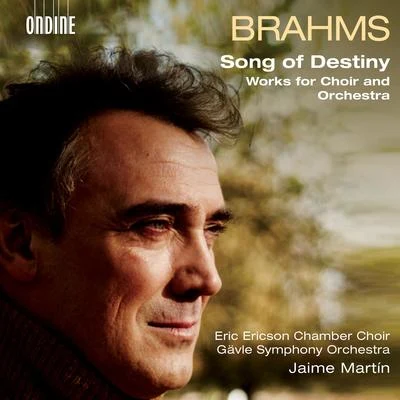 BRAHMS, J.: SchicksalsliedGesang der ParzenNänieBegräbnisgesang (Song of Destiny) (Eric Ericson Chamber Choir, Gävle Symphony, J. Martín) 專輯 Eric Ericson/Monica Groop/The Eric Ericson Chamber Choir