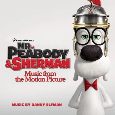 Mr. Peabody & Sherman (Music from the Motion Picture) 專輯 Various Artists/A Squared/Tom Flagman/Dealirium/LaScie