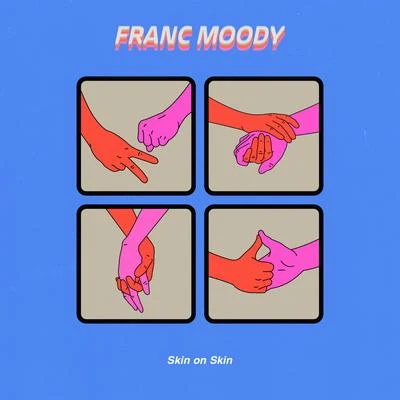 Skin on Skin 專輯 Franc Moody