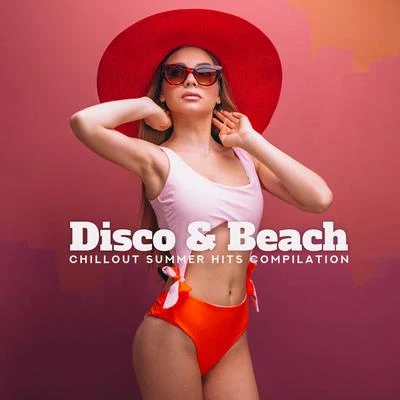 Disco & Beach Chillout Summer Hits Compilation 專輯 Nightlife Music Zone