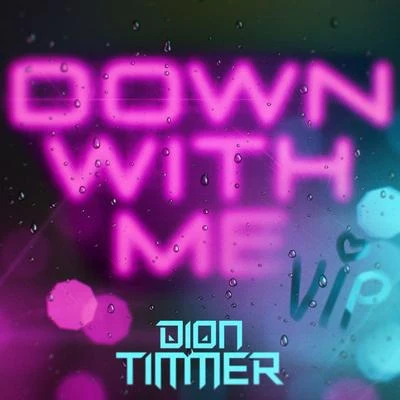 Down With Me VIP 專輯 Dion Timmer