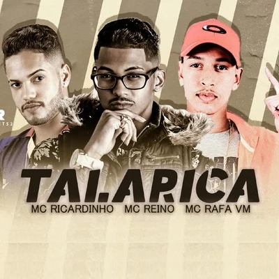 Talarica (feat. MC Rafa VM) (Brega Funk) 專輯 Victor Goes/MC Reino