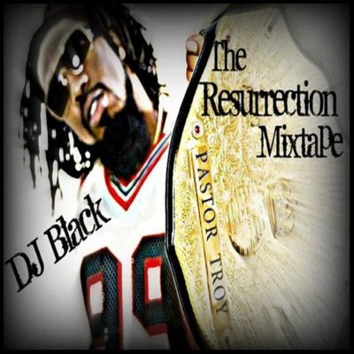 Pastor Troy The Resurrection Mixtape