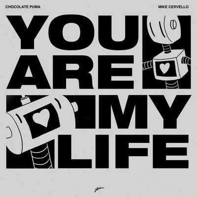 You Are My Life 專輯 Nightlapse/Mike Cervello/Chocolate Puma