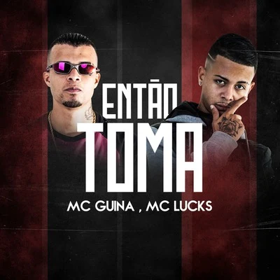 MC Lucks Então Toma