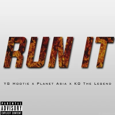 YG HootieAD Run It (feat. Planet Asia & KO The Legend) - Single