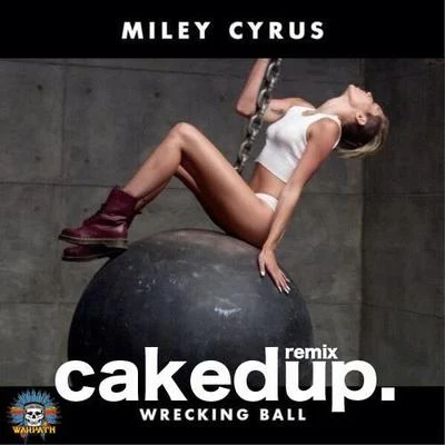 Wrecking Ball 專輯 Caked Up