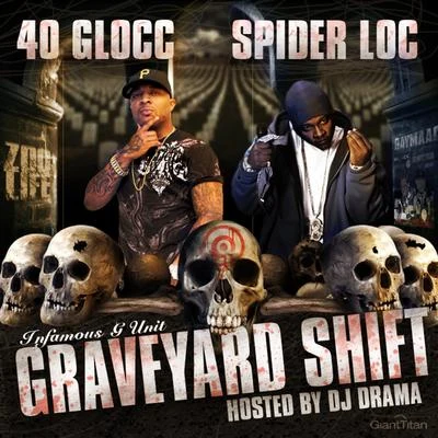 Spider LocTony Yayo Graveyard Shift (Hosted by DJ Drama)