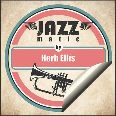 Jazzmatic by Herb Ellis 專輯 Herb Ellis