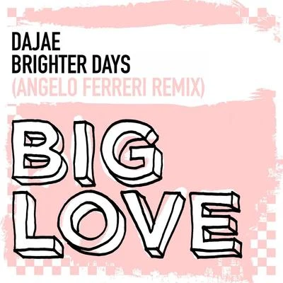 Brighter Days (Angelo Ferreri Remix) 專輯 Dajae/Bernard Badie