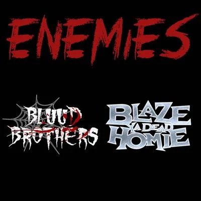 Enemies (feat. Blaze Ya Dead Homie) 專輯 Bluud Brothers/Jamie Madrox