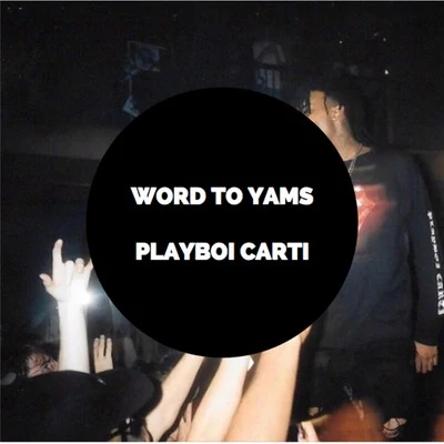 Playboi Carti Word to Yams