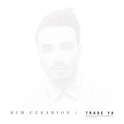 Trade Ya 专辑 Kim Cesarion/Maybon