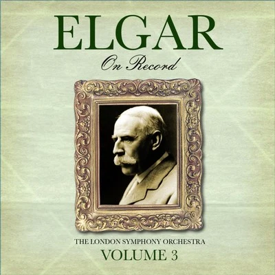 Elgar On Record, Vol. 3 專輯 Edward Elgar/New Symphony Orchestra