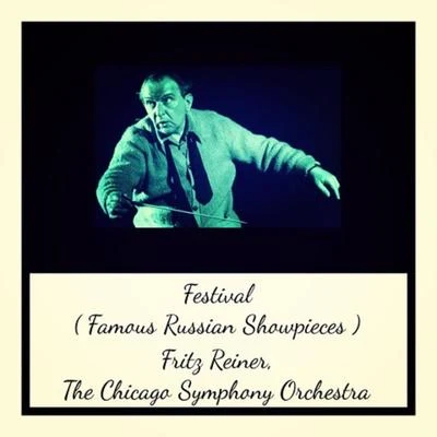 Festival (Famous Russian Showpieces) 專輯 The Chicago Symphony Orchestra