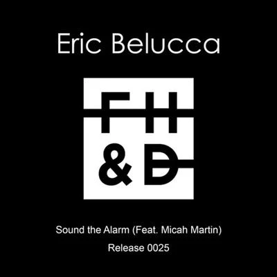 Sound the Alarm (feat. Micah Martin) 專輯 Baseek/Eric Belucca/Capo & Comes