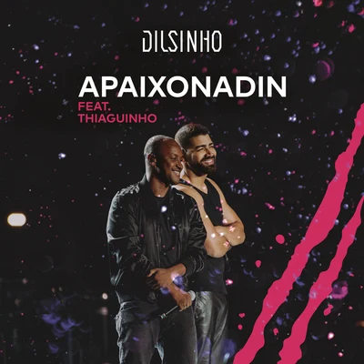 Apaixonadin (Ao Vivo) 專輯 Dilsinho